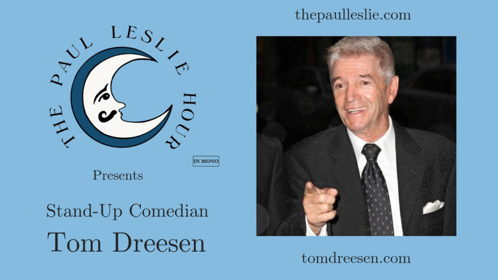 Tom Dreesen joins The Paul Leslie Hour.
