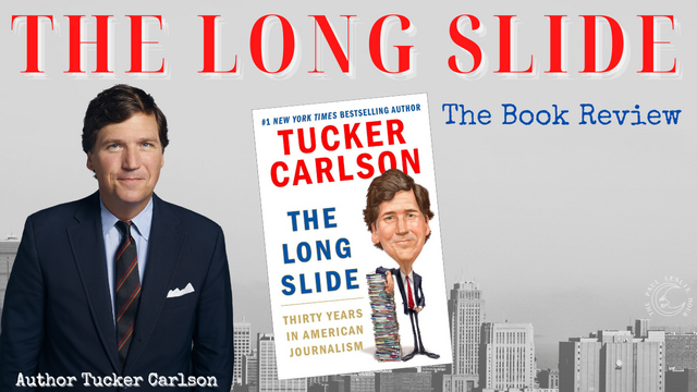 “The Long Slide” by Tucker Carlson— the book review post thumbnail image