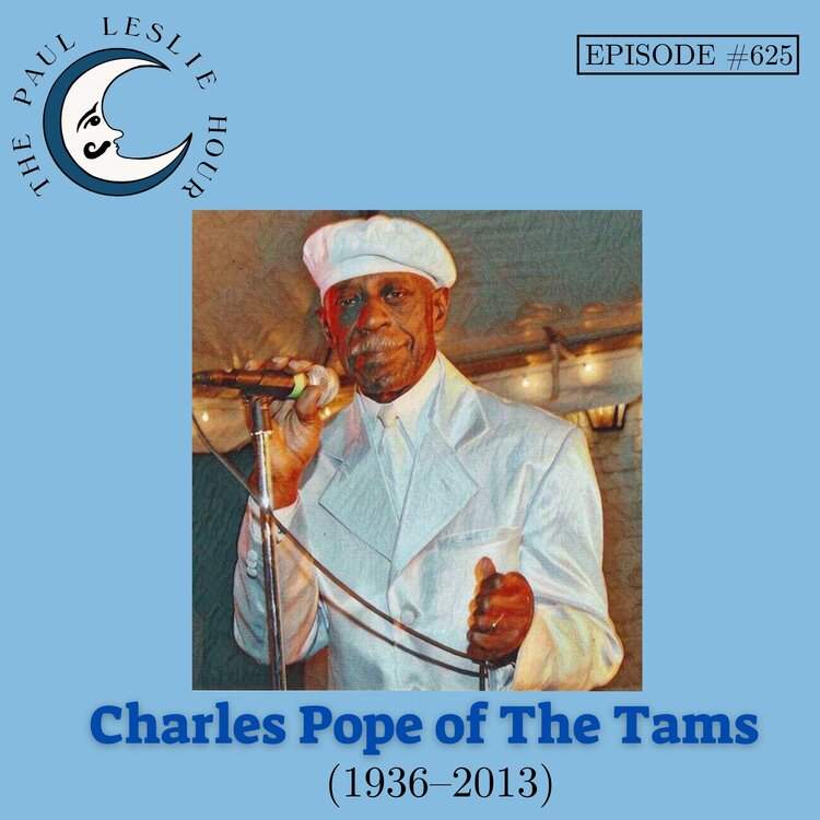 Episode #625 – Charles Pope of The Tams post thumbnail image