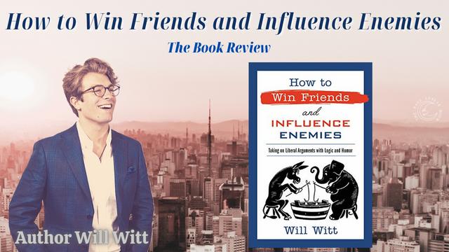“How to Win Friends and Influence Enemies” by Will Witt— the book review post thumbnail image