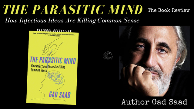 “The Parasitic Mind: How Infectious Ideas Are Killing Common Sense” by Gad Saad — the book review post thumbnail image