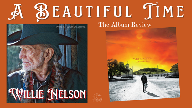 Willie Nelson Shares “A Beautiful Time” — The Album Review post thumbnail image