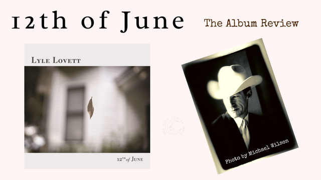 Lyle Lovett’s 12th of June —The Album Review post thumbnail image