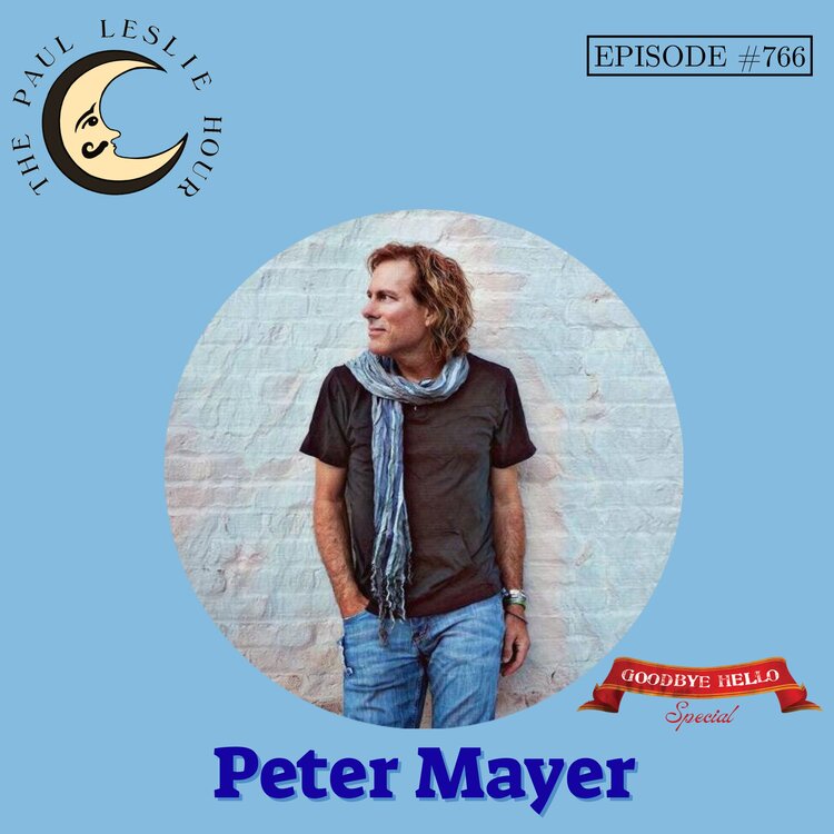 Episode #766 – Peter Mayer – “Goodbye, Hello” post thumbnail image