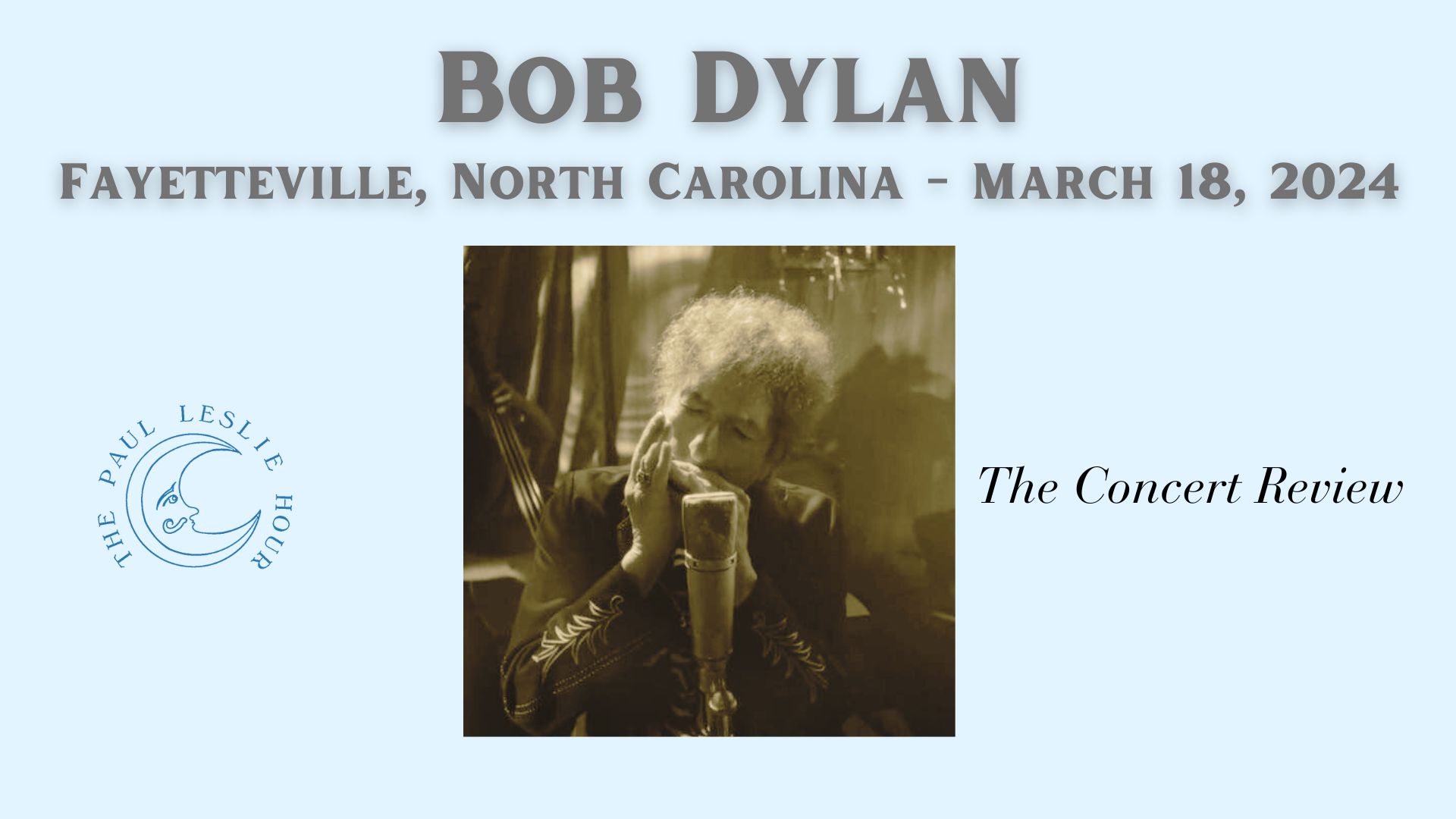 Bob Dylan at Fayetteville, North Carolina’s Crown Theatre — The Concert Review post thumbnail image