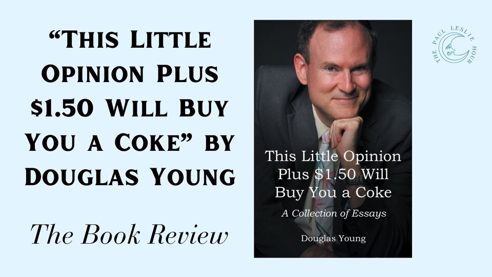 Essayist Douglas Young is shown along with a copy of his book This Little Opinion Plus $1.50 Will Buy You a Coke