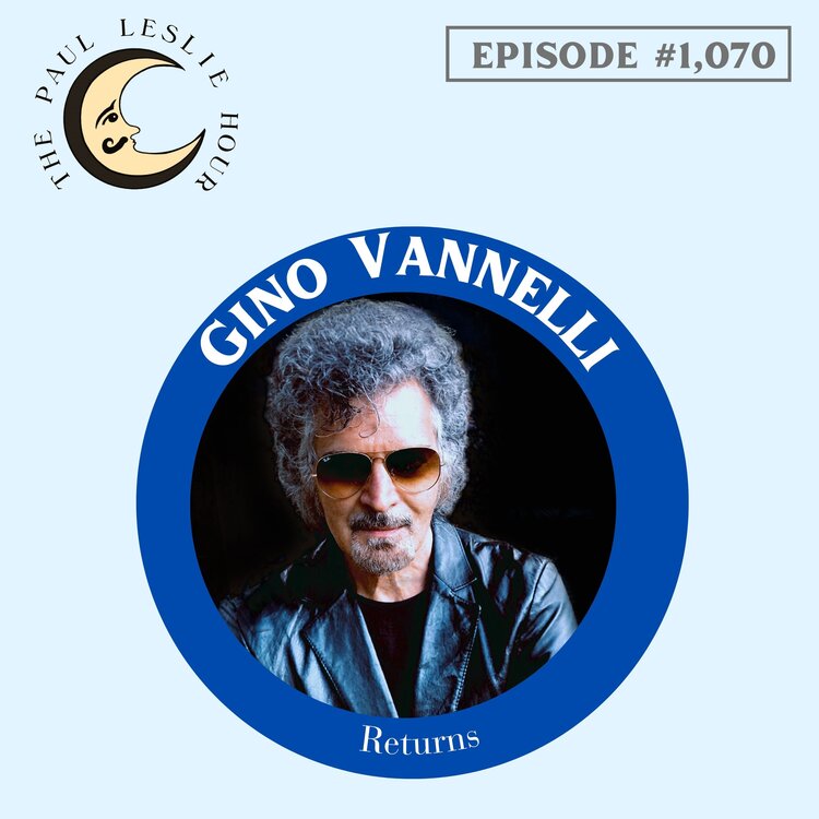 Singer-songwriter and recording artist Gino Vannelli returns to The Paul Leslie Hour!