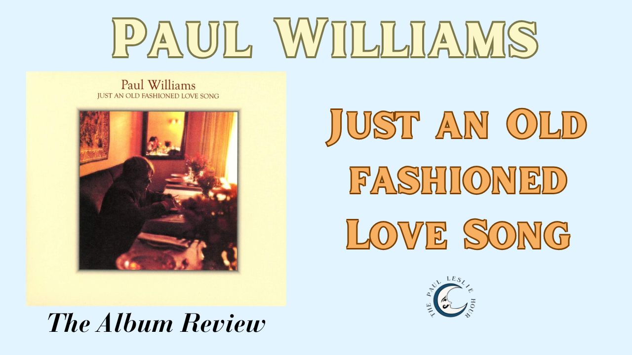 Paul Williams album Just an Old Fashioned Love Song on a light blue background.