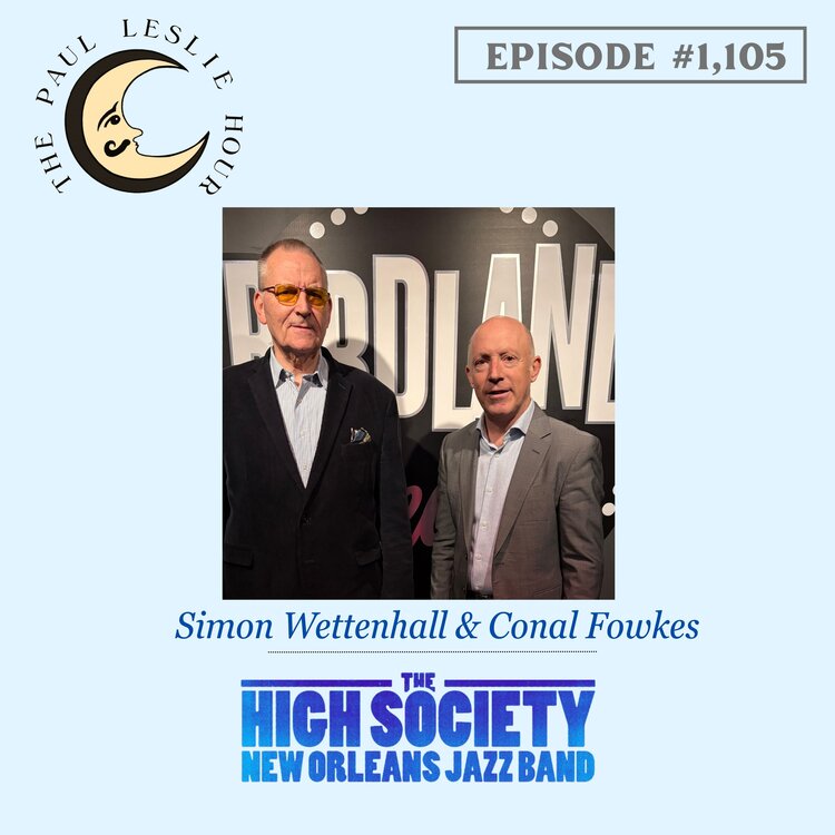 Simon Wettenhall and Conal Fowkes join The Paul Leslie Hour.