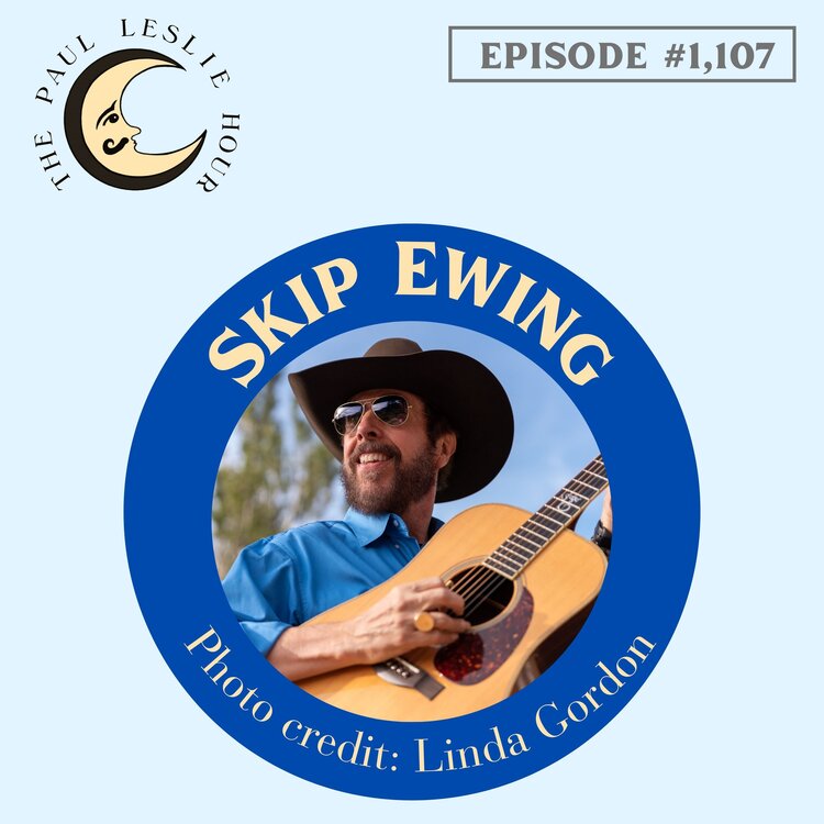 Country recording artist Skip Ewing joins The Paul Leslie Hour.