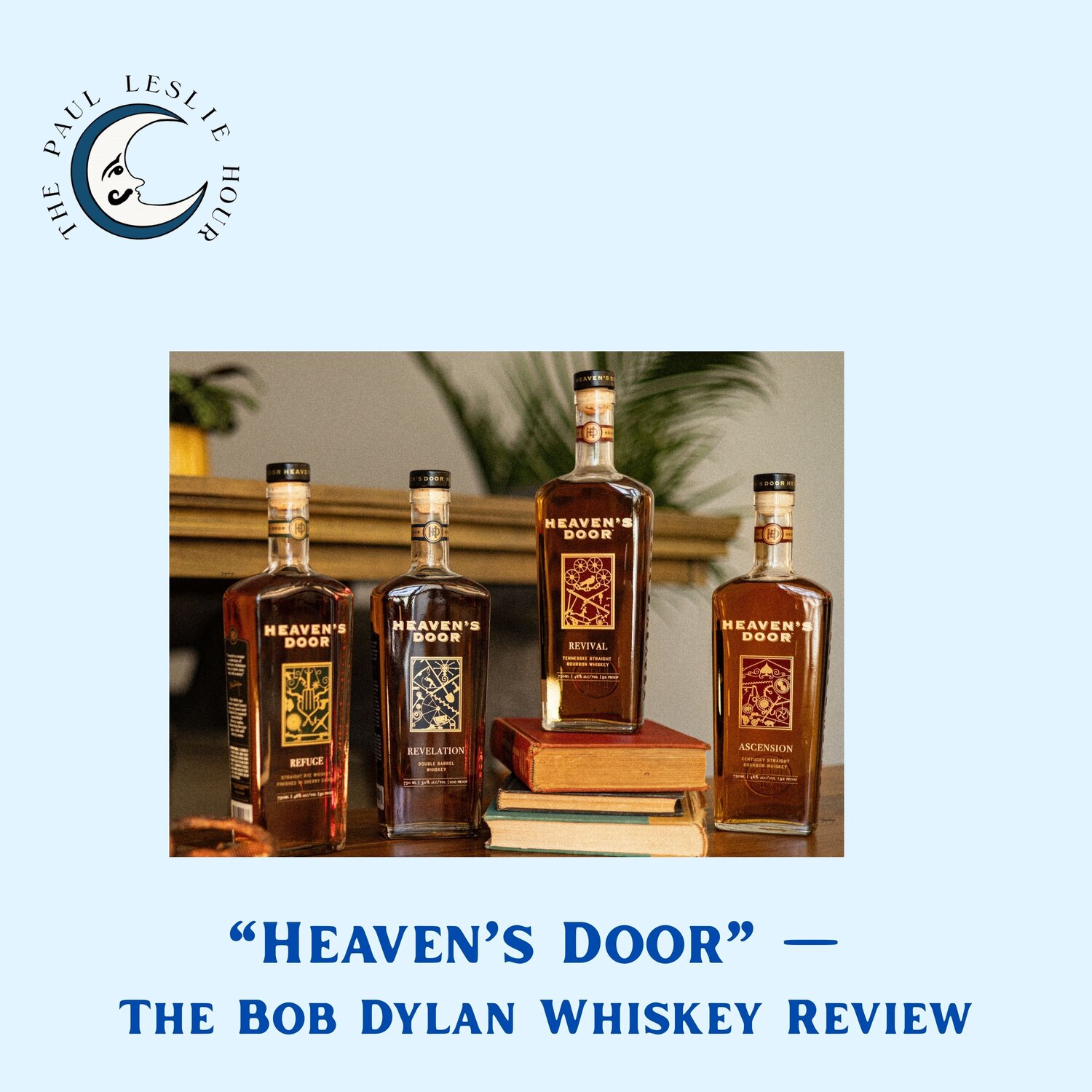 Bob Dylan's Heaven's Door Whiskey is reviewed by The Paul Leslie Hour.