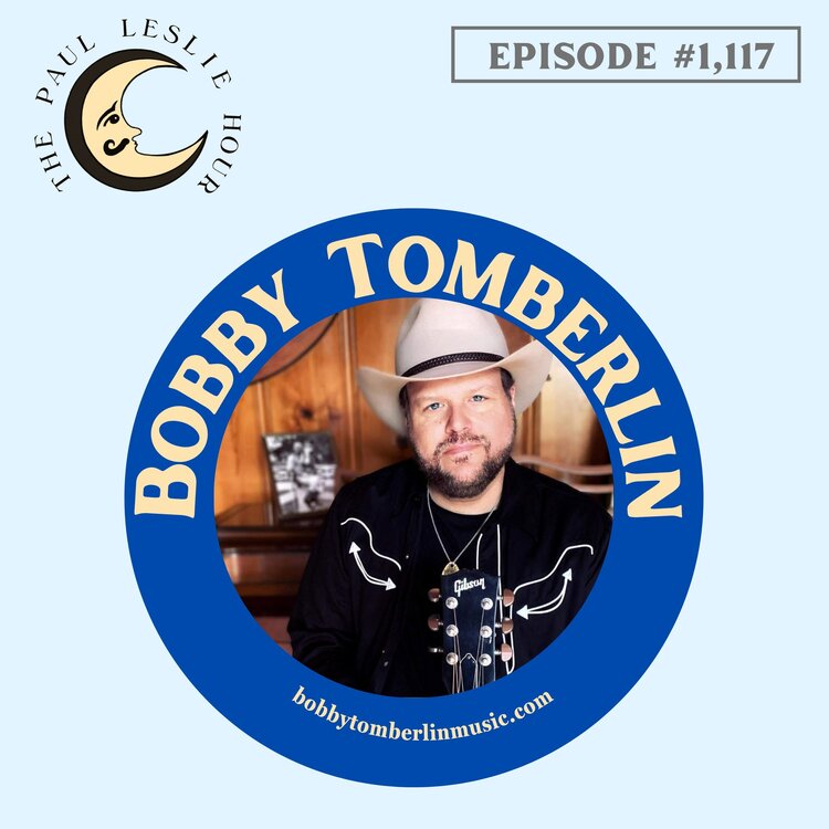 Bobby Tomberlin joins The Paul Leslie Hour.