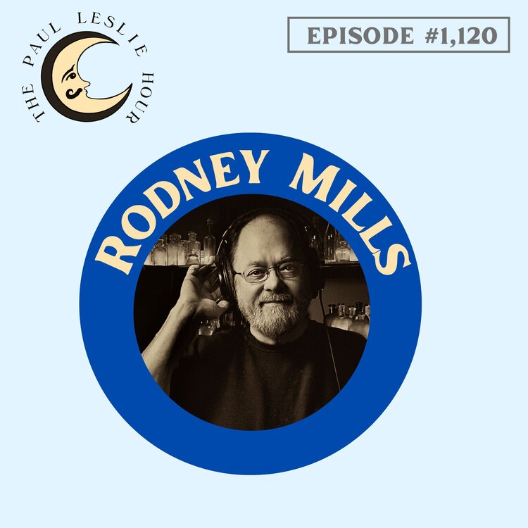 Rodney Mills joins The Paul Leslie Hour.