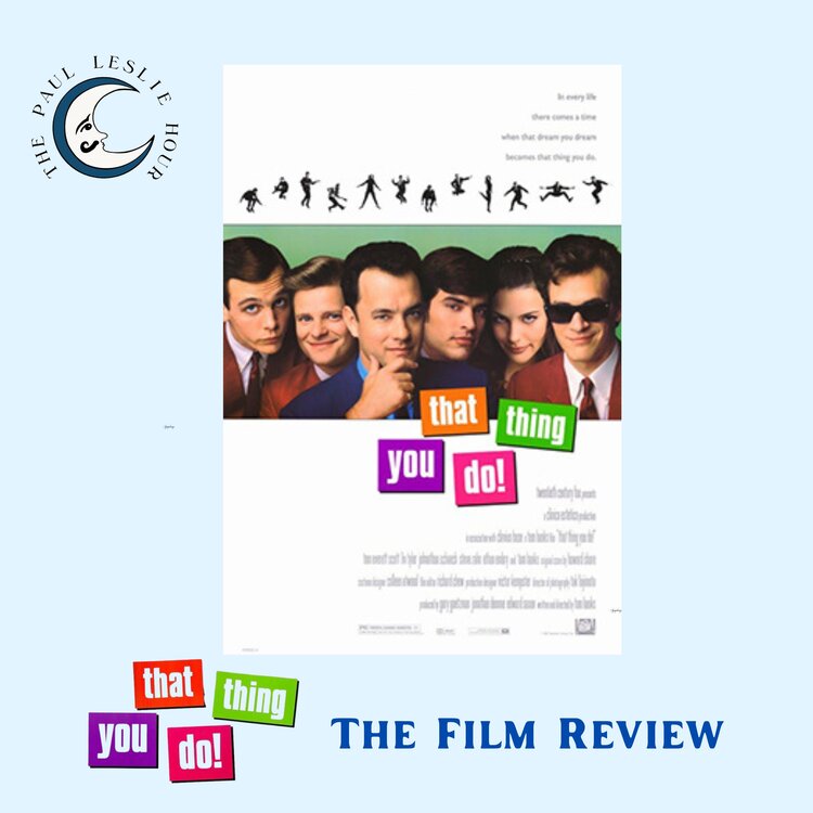 That Thing You Do! Review on The Paul Leslie Hour on Tom Hanks birthday.
