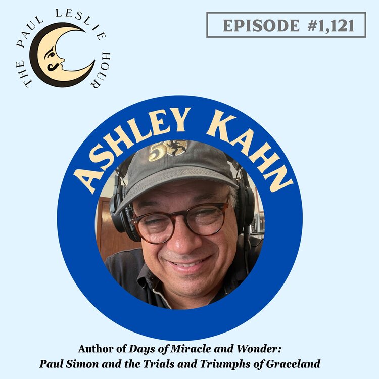 Ashley Kahn, author of a new book about Paul Simon's Graceland joins The Paul Leslie Hour.